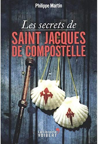 LES SECRETS DE SAINT-JACQUES-DE-COMPOSTELLE