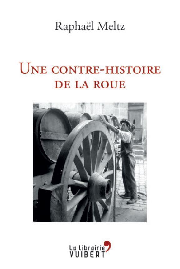 HISTOIRE POLITIQUE DE LA ROUE