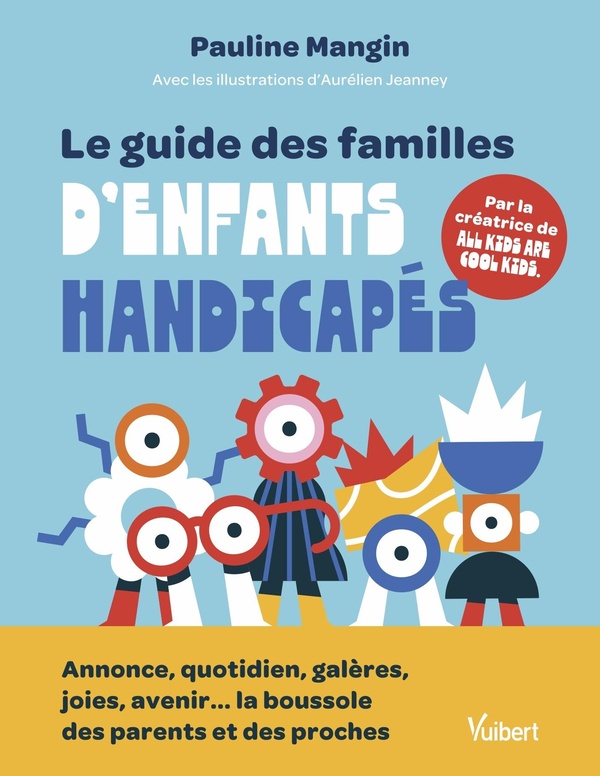 LE GUIDE DES FAMILLES D'ENFANTS HANDICAPES - ANNONCE, QUOTIDIEN, GALERES, JOIES, AVENIR... LA BOUSSO