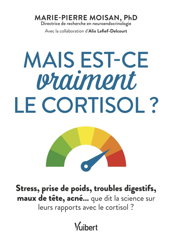 MAIS EST-CE VRAIMENT LE CORTISOL ? - STRESS, PRISE DE POIDS, TROUBLES DIGESTIFS, MAUX DE TETE, ACNE