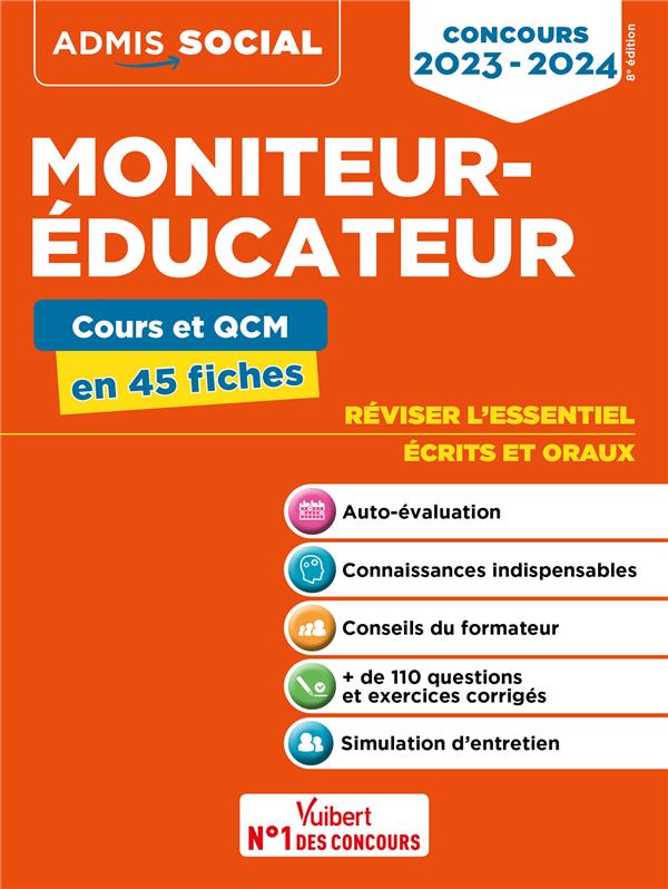 CONCOURS MONITEUR-EDUCATEUR - COURS ET QCM EN 45 FICHES - ECRITS ET ORAUX - CONCOURS 2023-2024