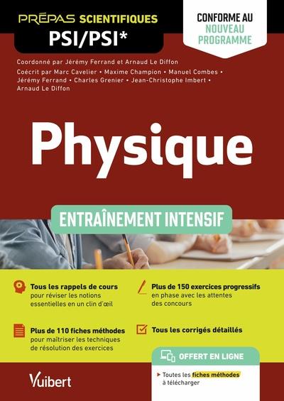 PHYSIQUE PSI/PSI* - ENTRAINEMENT INTENSIF - CONFORME AU NOUVEAU PROGRAMME - RAPPELS DE COURS - METHO