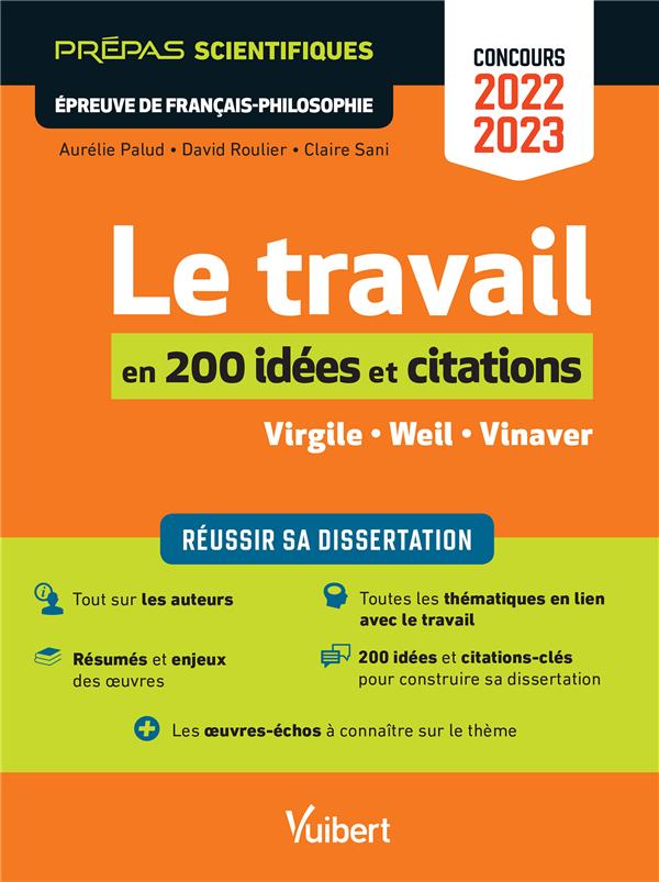 LE TRAVAIL EN 200 IDEES ET CITATIONS-CLES - EPREUVE DE FRANCAIS-PHILOSOPHIE - PREPAS SCIENTIFIQUES -