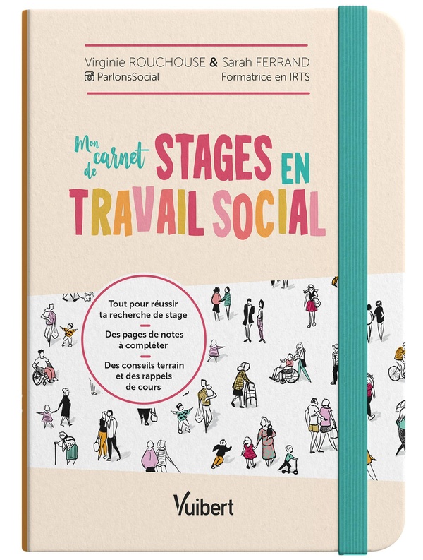 MON CARNET DE STAGES EN TRAVAIL SOCIAL - L'ESSENTIEL POUR MES 3 ANNEES DE STAGE : DES PAGES DE NOTES