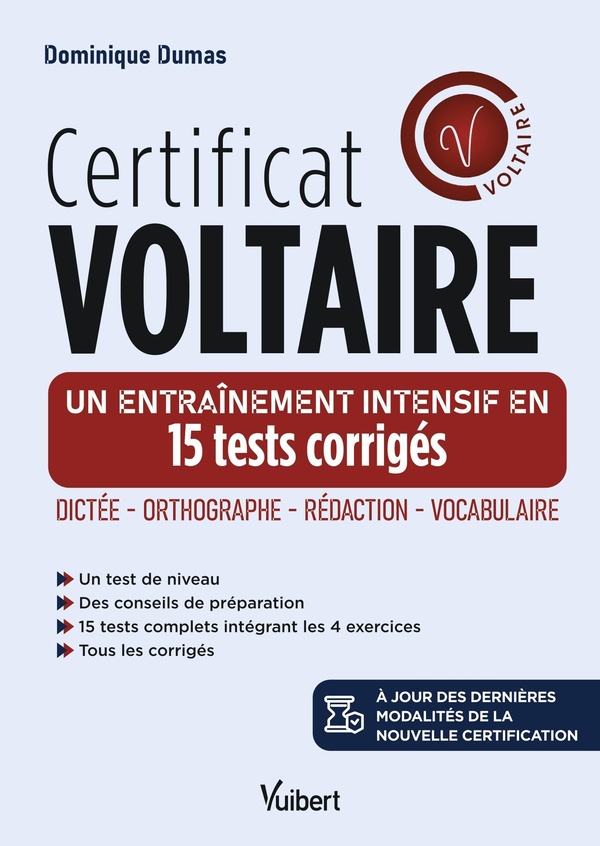 CERTIFICAT VOLTAIRE - UN ENTRAINEMENT INTENSIF EN 15 TESTS CORRIGES - ORTHOGRAPHE - REDACTION - VOCA
