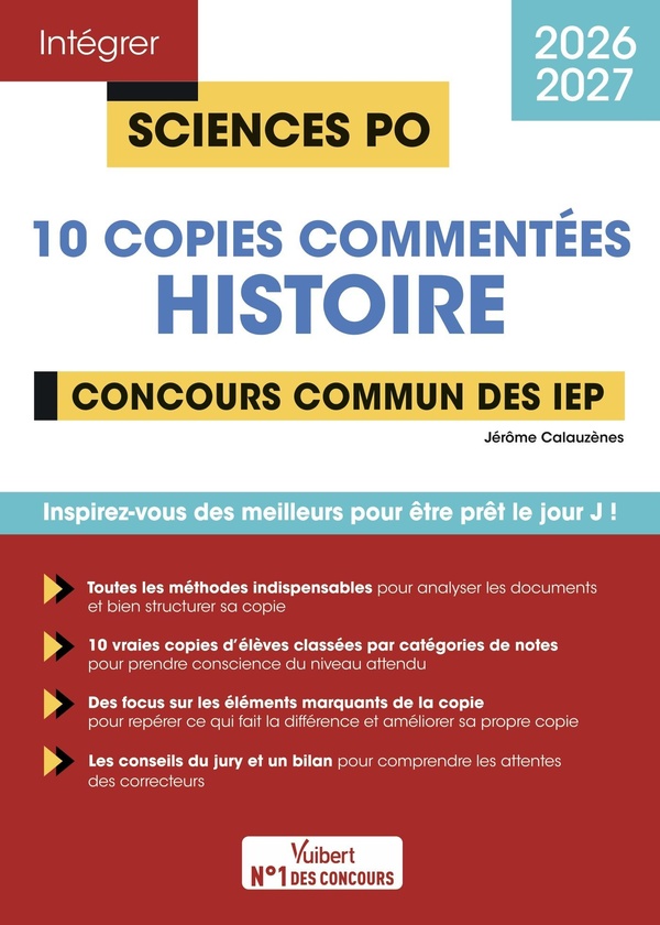 SCIENCES PO - 10 COPIES COMMENTEES D'HISTOIRE - CONCOURS COMMUN DES IEP 2026-2027 - DE VRAIES COPIES