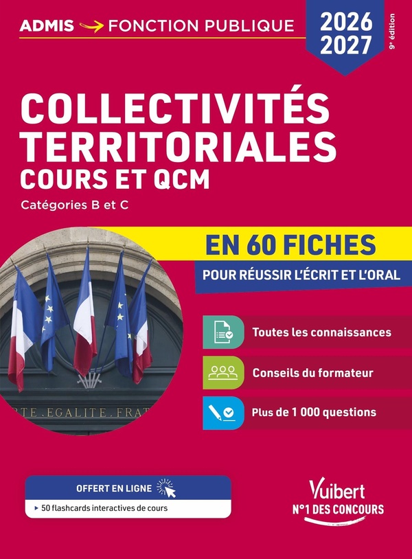 COLLECTIVITES TERRITORIALES - COURS ET QCM EN 60 FICHES - CONCOURS 2026-2027 - CATEGORIES B ET C