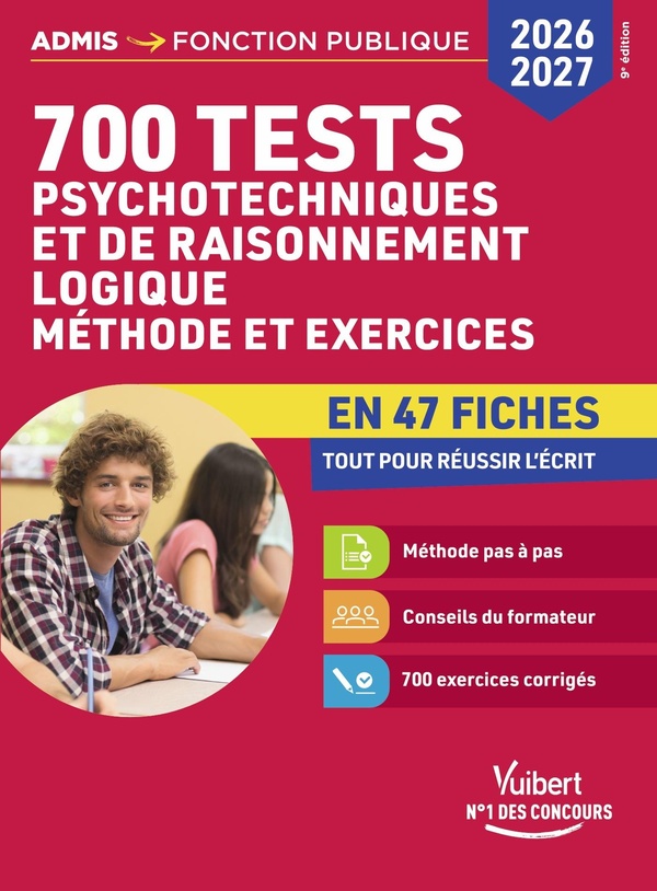 700 TESTS PSYCHOTECHNIQUES ET DE RAISONNEMENT LOGIQUE - METHODE ET EXERCICES EN 47 FICHES - CONCOURS