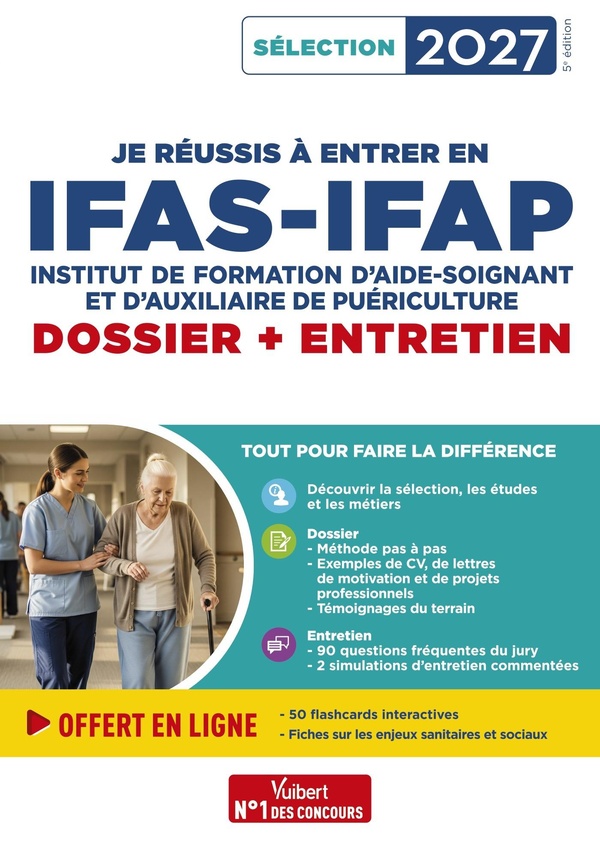 JE REUSSIS A ENTRER EN IFAS-IFAP : DOSSIER ET ENTRETIEN ORAL - POUR INTEGRER UNE ECOLE D'AIDE-SOIGNA
