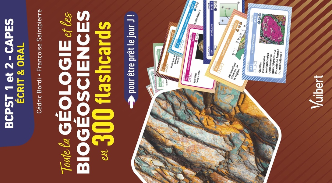 TOUTE LA GEOLOGIE ET LES BIOGEOSCIENCES EN 300 FLASHCARDS POUR ETRE PRET LE JOUR J - BCPST 1RE ET 2E