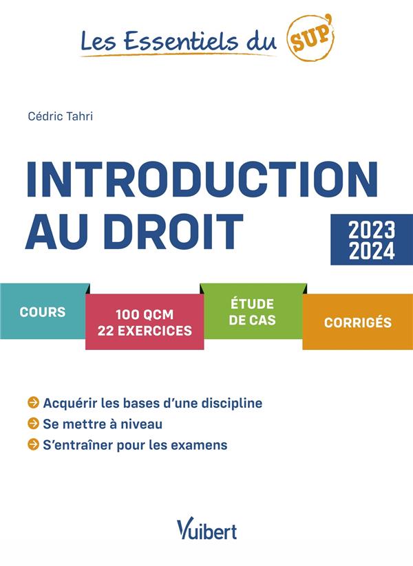 INTRODUCTION AU DROIT 2023/2024 - COURS - QCM - EXERCICES - ETUDE DE CAS - CORRIGES - METHODOLOGIE