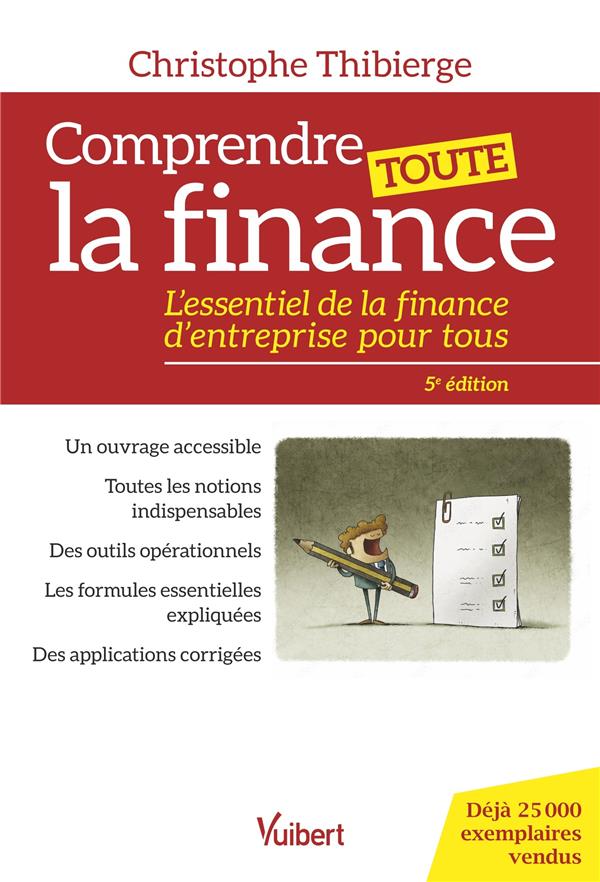 COMPRENDRE TOUTE LA FINANCE - L ESSENTIEL DE LA FINANCE D ENTREPRISE POUR TOUS