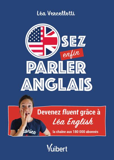 OSEZ ENFIN PARLER ANGLAIS ! - DEVENEZ FLUENT GRACE A LEA ENGLISH, LA CHAINE AUX 180 000 ABONNES