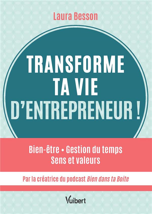 TRANSFORME TA VIE D ENTREPRENEUR ! - BIEN ETRE - GESTION DU TEMPS - SENS ET VALEURS... PAR LA CREATR
