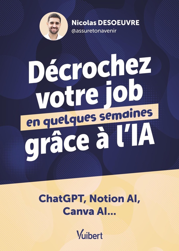 DECROCHEZ VOTRE JOB EN QUELQUES SEMAINES GRACE A L'IA - CHATGPT, NOTION AI, CANVA AI...