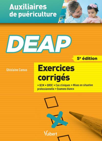 DEAP - EXERCICES CORRIGES POUR LES AUXILIAIRES DE PUERICULTURE - QCM, QROC, ANALYSES DE SITUATIONS /