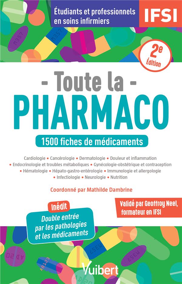 TOUTE LA PHARMACO - 1500 FICHES DE MEDICAMENTS POUR ETUDIANTS EN IFSI ET PROFESSIONNELS EN SOINS INF