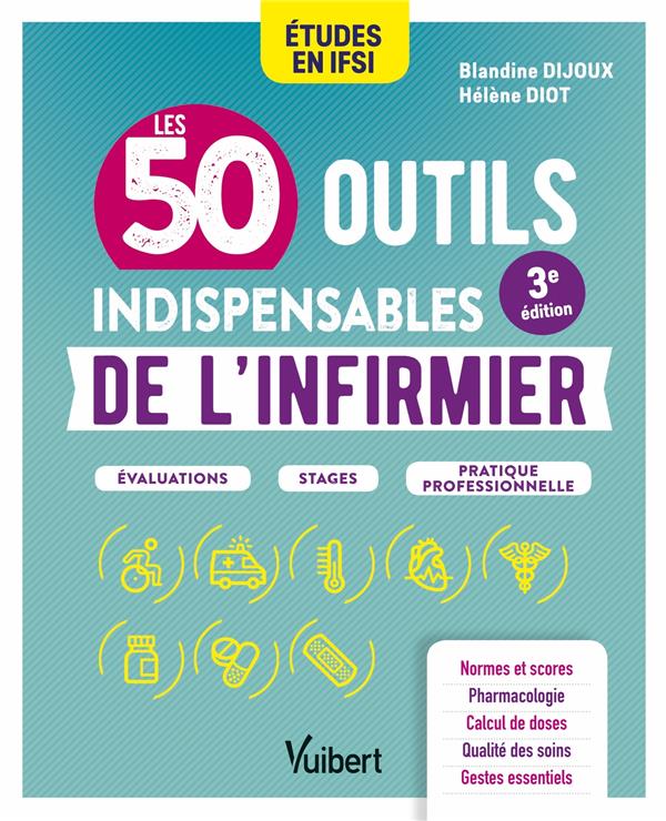 LES 50 OUTILS INDISPENSABLES DE L'INFIRMIER - EVALUATIONS - STAGES - PRATIQUE PROFESSIONNELLE