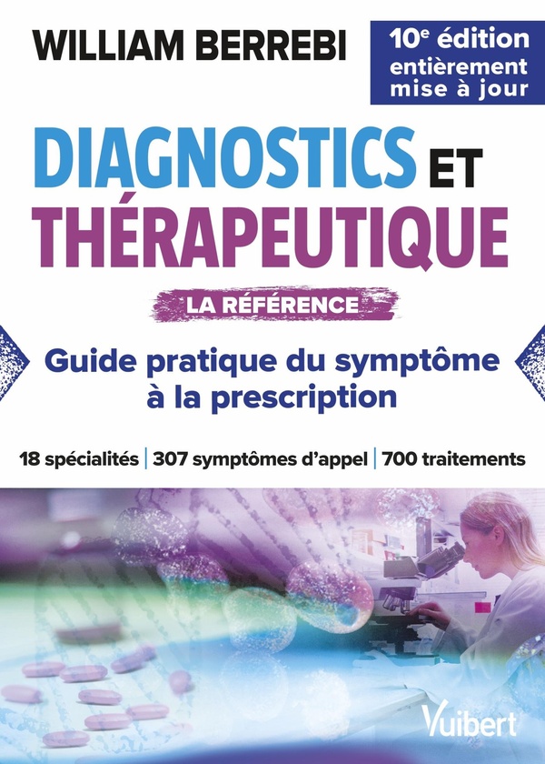 DIAGNOSTICS ET THERAPEUTIQUE - DU SYMPTOME A LA PRESCRIPTION - NOUVELLE EDITION ENTIEREMENT MISE A J