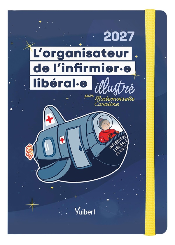 L'ORGANISATEUR DE L'INFIRMIERE LIBERALE ET L'INFIRMIER LIBERAL 2027 - L'AGENDA GRAND FORMAT IDEAL PO
