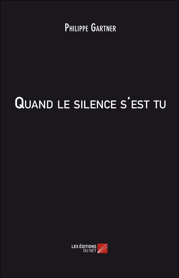 QUAND LE SILENCE S'EST TU
