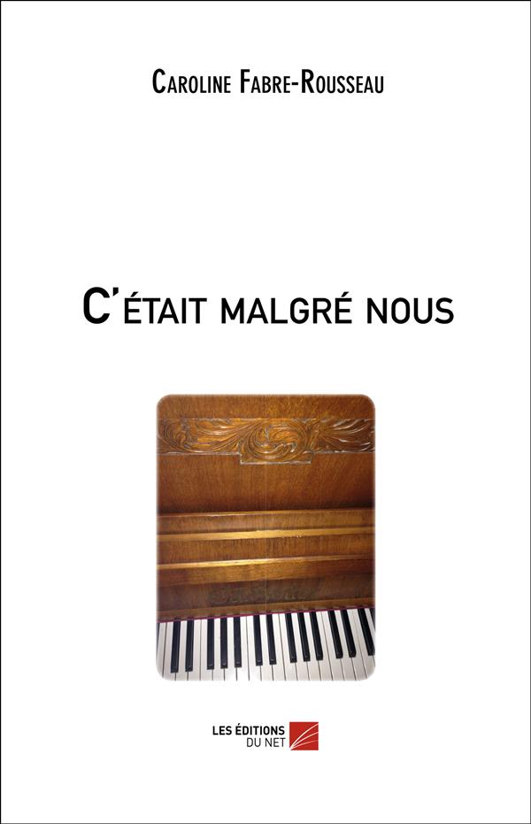 C'ETAIT MALGRE NOUS