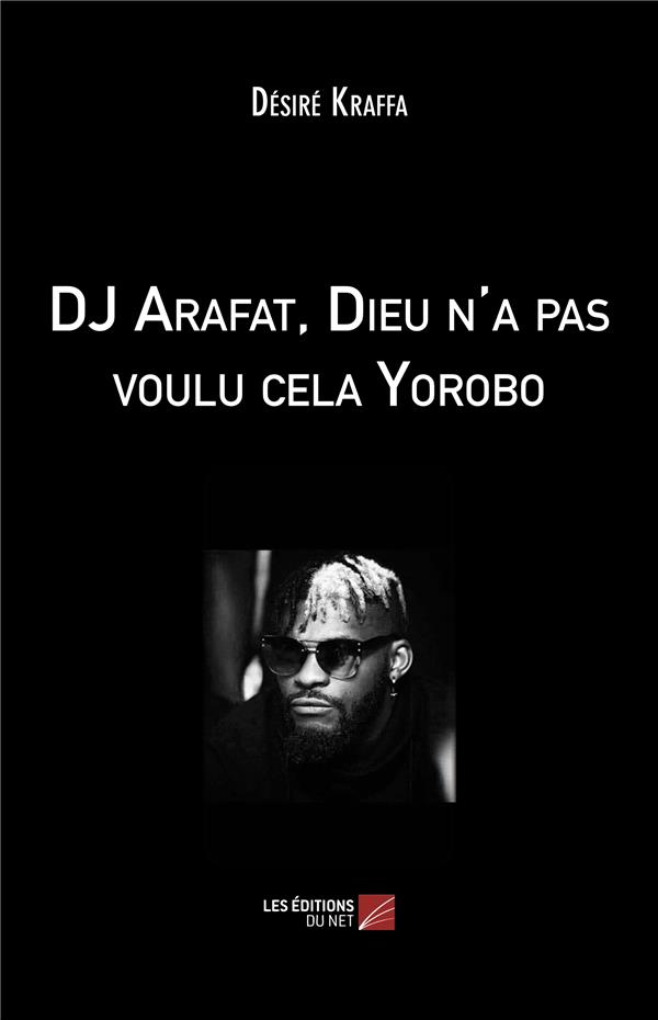 DJ ARAFAT, DIEU N'A PAS VOULU CELA YOROBO