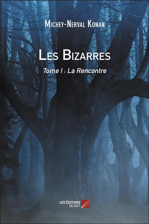 LES BIZARRES - TOME I : LA RENCONTRE