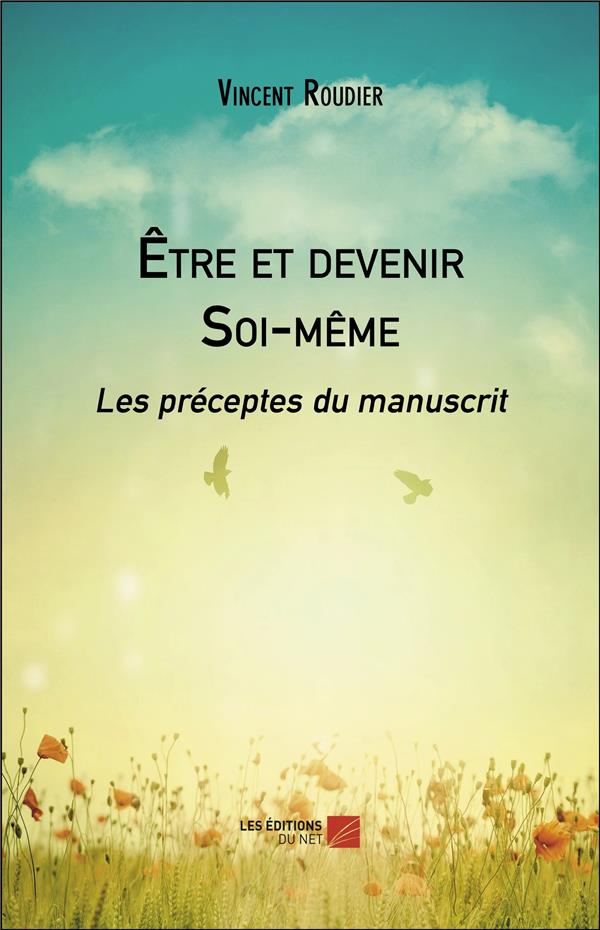 ETRE ET DEVENIR SOI-MEME - LES PRECEPTES DU MANUSCRIT