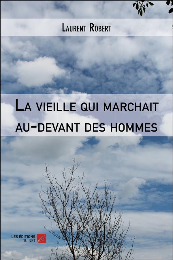 LA VIEILLE QUI MARCHAIT AU-DEVANT DES HOMMES