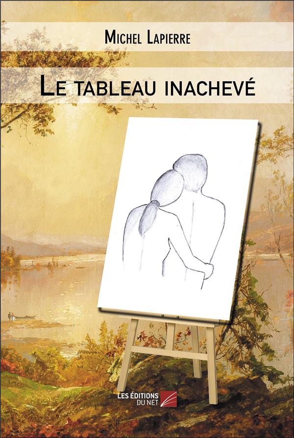 LE TABLEAU INACHEVE