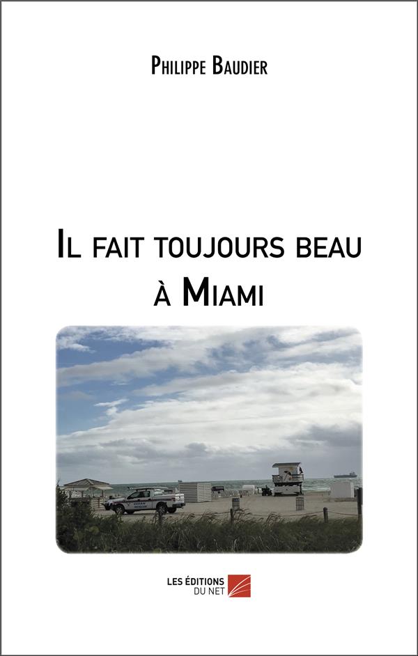 IL FAIT TOUJOURS BEAU A MIAMI