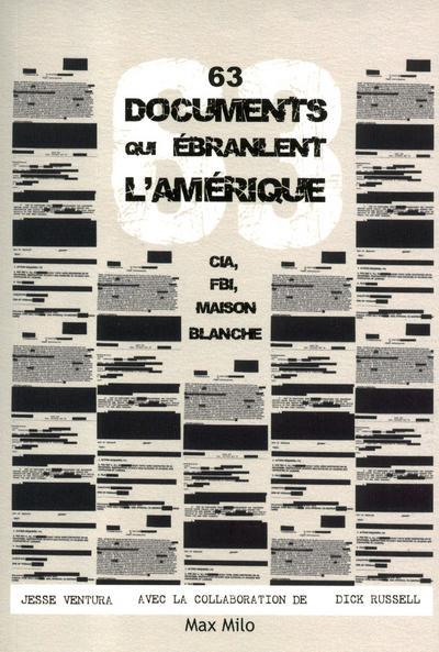 63 DOCUMENTS QUI EBRANLENT L'AMERIQUE. CIA, FBI, MAISON BLANCHE