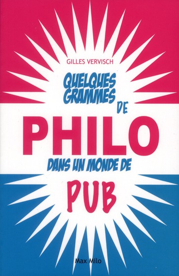 QUELQUES GRAMMES DE PHILO DANS UN MONDE DE PUB