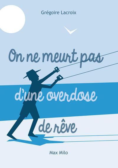 ON NE MEURT PAS D'UNE OVERDOSE DE REVES