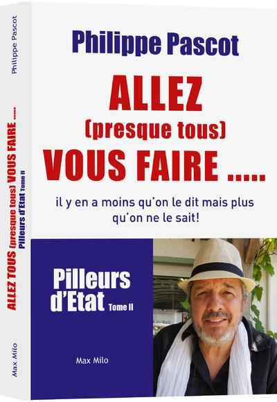 ALLEZ (PRESQUE TOUS) VOUS FAIRE... PILLEURS D'ETAT (TOME 2 - VOLUME 02)