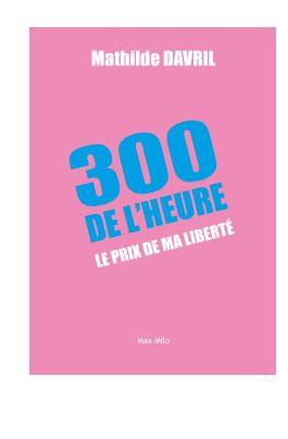 300 DE L'HEURE - LE PRIX DE MA LIBERTE
