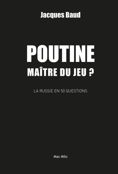 POUTINE, MAITRE DU JEU ?