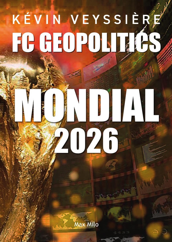 MONDIAL 2026 - FC GEOPOLITICS - TOME 4 - 22 HISTOIRES INSOLITES SUR LA COUPE DU MONDE DE FOOTBALL 20