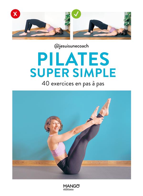 PILATES SUPER SIMPLE. 40 EXERCICES EN PAS A PAS