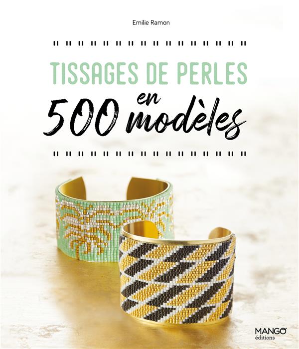 TISSAGES DE PERLES EN 500 MODELES