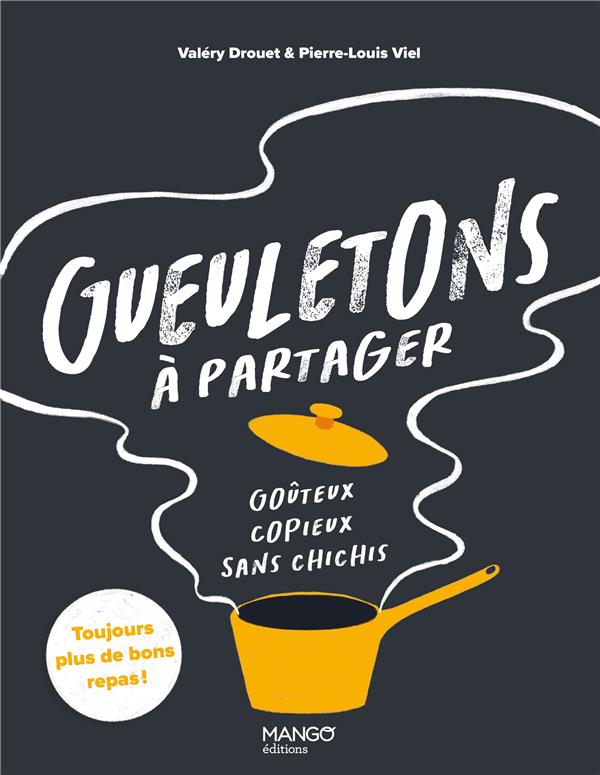 couverture du livre GUEULETONS A PARTAGER. GOUTEUX, COPIEUX, SANS CHICHIS