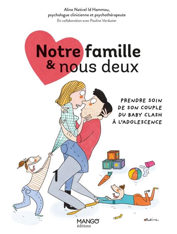 NOTRE FAMILLE ET NOUS DEUX : PRENDRE SOIN DE SON COUPLE DU BABY-CLASH A L'ADOLESCENCE