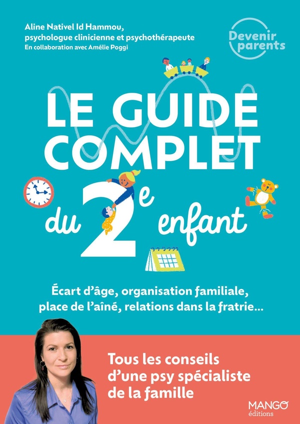 LE GUIDE COMPLET DU 2E ENFANT : TOUS LES CONSEILS D'UNE PSY SPECIALISTE DE LA FAMILLE - ECART DAGE,