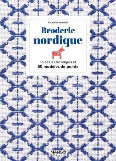 BRODERIE NORDIQUE - TOUTES LES TECHNIQUES ET 50 MODELES DE POINTS