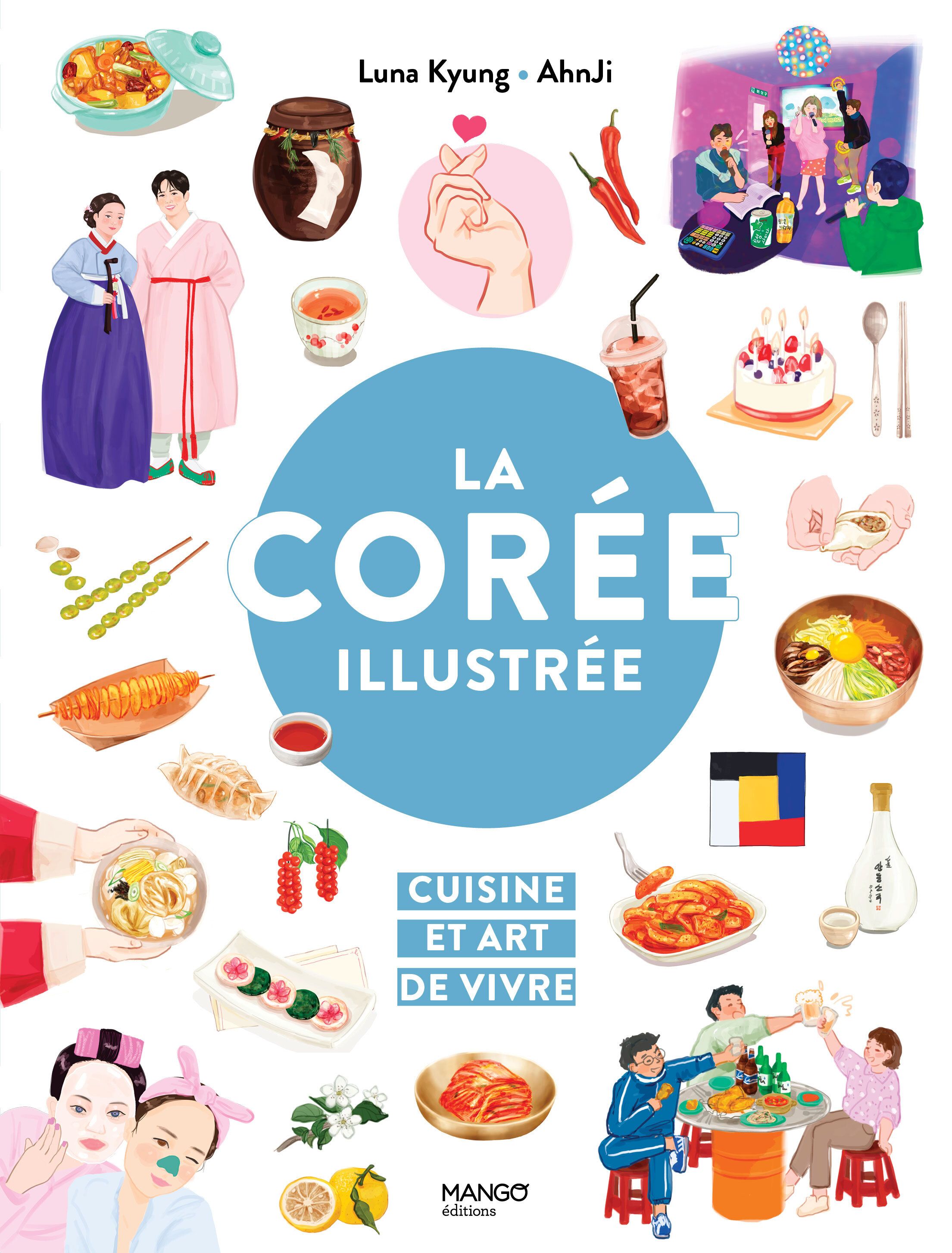LA COREE ILLUSTREE - CUISINE ET ART DE VIVRE