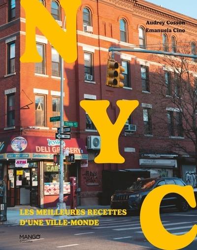 NEW YORK - NYC - LES MEILLEURES RECETTES D'UNE VILLE-MONDE