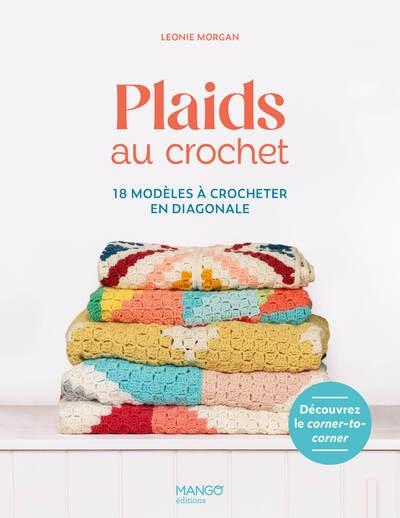 PLAIDS AU CROCHET - 18 MODELES A CROCHETER EN DIAGONALE