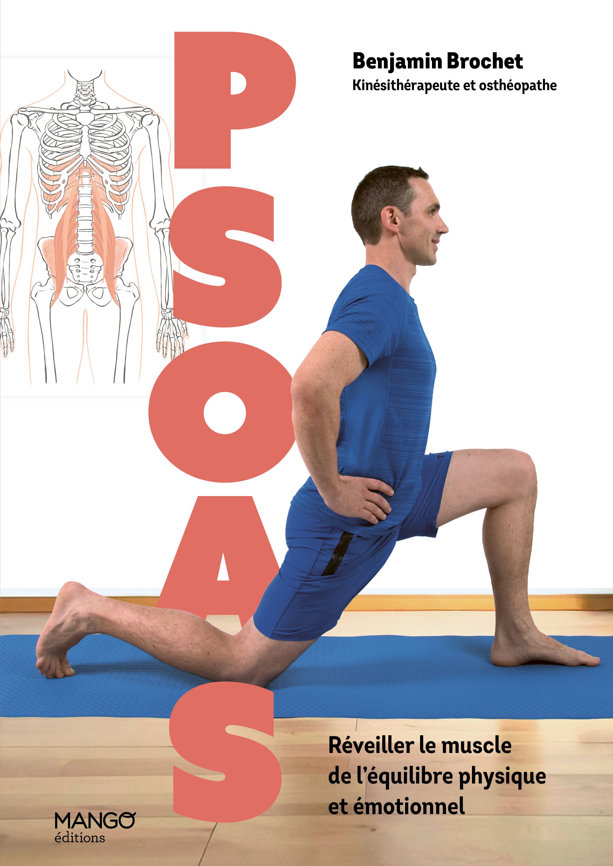 PSOAS - REVEILLER LE MUSCLE DE L EQUILIBRE PHYSIQUE ET EMOTIONNEL - MAUX DE DOS, DOULEURS POSTURALES