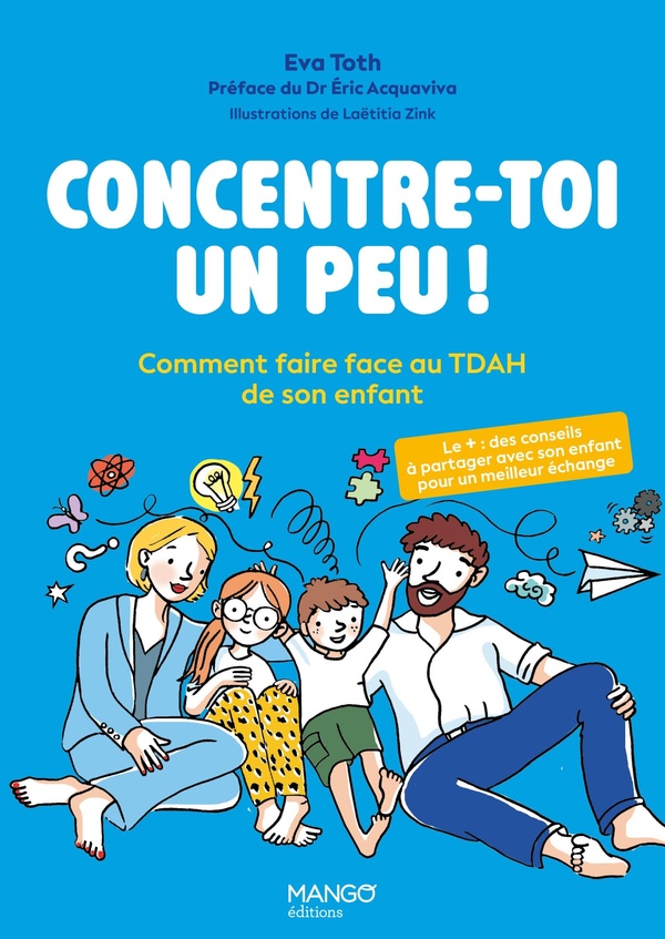 CONCENTRE-TOI UN PEU ! COMMENT FAIRE FACE AU TDAH DE SON ENFANT